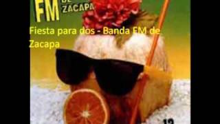 Fiesta para Dos  Banda FM de Zacapa [upl. by Allred]