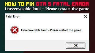 How to fix GTA 5 Fatal Error  Unrecoverable fault  Please restart the game  solved [upl. by Campney]