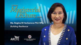 Magisterial Lectures  Ma Regina M Hechanova PhD RPsy  Building Resilience [upl. by Akimik]