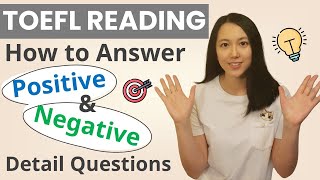 TOEFL Reading  How to Answer Positive amp Negative Detail Questions [upl. by Reivaxe599]