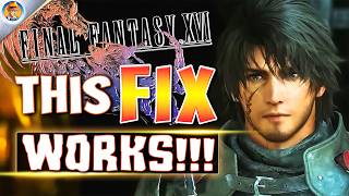 This FF16 PC Performance Fix ACTUALLY WORKS Step by Step Guide [upl. by Atikihc]