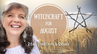 Witchcraft in August  Online Witch’s Almanac  the Rites Rituals and Traditions [upl. by Eimar]