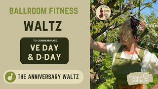 WALTZ  BALLROOM FITNESS  THE ANNIVERSARY WALTZ  1940s  DDay amp VE DAY  Easy to Follow [upl. by Enimajneb765]