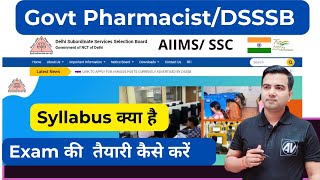 Govt Pharmacist DSSSB AIIMS SSC Etc Syllabus [upl. by Aikin]