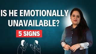 What are the signs that he is emotionally unavailable [upl. by Delwin847]