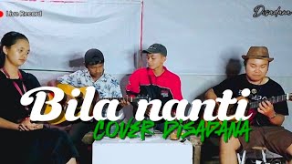 Bila Nanti  Cover Disadana [upl. by Callista567]