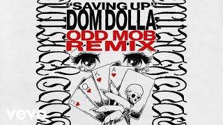 Dom Dolla  Saving Up Odd Mob Remix [upl. by Bolt943]