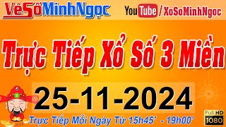 Xổ Số Minh Ngọc Trực Tiếp Xổ Số Ngày 25112024 KQXS Miền Nam XSMN Miền Trung XSMT Miền Bắc XSMB [upl. by Tomkins]