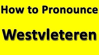 How to Pronounce Westvleteren [upl. by Drofnas]