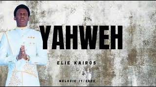 Élie kaïros  YAHWEH  mélodie 172023 [upl. by Mcmillan]