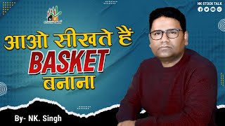 आओ सीखते हैं BASKET बनाना By NKSir  nkstocktalk nitishsirhilegamilega [upl. by Whit]