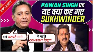 Sukhwinder Singhs EPIC Reaction On Doing Song With Pawan Singh Says This About AR Rehman [upl. by Barnet178]