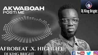 afrobeat highlife best mix akwaboah hiplife ghanamusic best mix of Akwaboah Dj Kings Bright [upl. by Pandich]