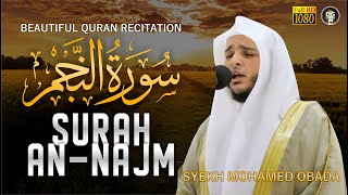 EMOTIONAL QURAN RECITATION  SURAH AN NAJM  سُوْرَةْ النَّجْم   SYEIKH MOHAMMED OBADA [upl. by Ttocserp960]