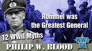 Rommel was the Greatest General A 12 Myths show [upl. by Sherrill]