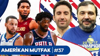 Embiid’in Sakatlığı Takas Pazarı Cavs Curry I Kaan Kuralİnan Özdemir amp Amerikan Mutfak B37 [upl. by Heffron]