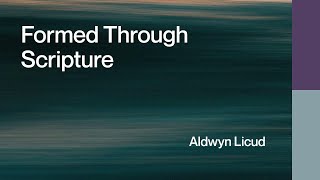 Formed through Scripture  Aldwyn Licud [upl. by Dolli700]