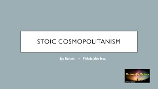 21st Century Stoicism Stoic Cosmopolitanism [upl. by Cochran417]