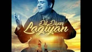 DIL DIYAN LAGIYAN  RAHAT FATEH ALI KHAN FT DEEBA KIRAN LATEST PUNJABI SONG [upl. by Kegan88]