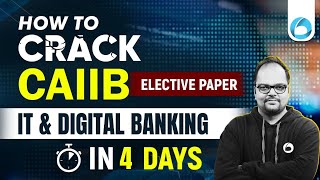 How To Prepare CAIIB IT amp Banking in 4 Days  IT amp Banking Module Wise Weightage And Strategy [upl. by Sheridan]