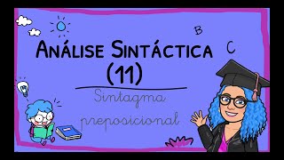 ANÁLISE SINTÁCTICA 11  SINTAGMA PREPOSICIONAL [upl. by Aivizt343]