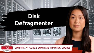 CompTIA A Core 2 2201102  Disk Defragmenter  Exam Objective 13  Course Training Video [upl. by Ayita838]