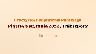 Nieszpory  5 stycznia 2024  Uroczystość Objawienia Pańskiego  I Nieszpory [upl. by Colville873]