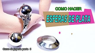 COMO HACER ESFERAS DE PLATA curso de joyería parte 6  how to make silver beads [upl. by Dwaine751]