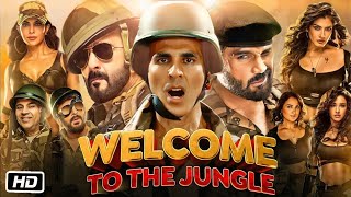 Welcome To The Jungle  New Hindi Super Comedy Movie 2024  Akshay Kumar Suniel Shetty Arshad [upl. by Nodyroc]