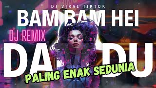 DJ VIRAL JEDAG JEDUG BAMB BAM HEI DAM DU NONSTOP REMIX TIKTOK TERBARU 2024 [upl. by Radke410]