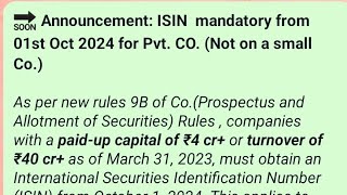 🔜 Announcement ISIN mandatory from 01st Oct 2024 for Pvt CO Not on Small Co [upl. by Elston911]