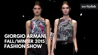 Giorgio Armani Fashion Show  FallWinter 2015 4K tooStylish [upl. by Gianna819]