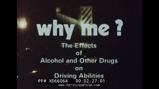 quotWHY ME THE EFFECTS OF ALCOHOL AND OTHER DRUGS ON DRIVING ABILITIES quot 1978 ANTIDUI FILM XD66064 [upl. by Ettessil]