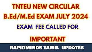 TNTEU NEW CIRCULAR BEdMEd EXAM JULY 2024 EXAM FEE [upl. by Osborn]