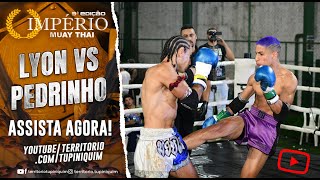 Lyon vs Pedrinho  Império MuayThai 9 [upl. by Ruenhcs]