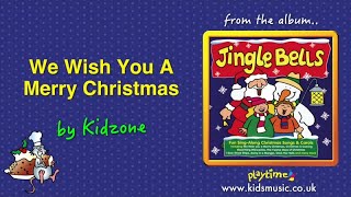 Kidzone  We Wish You A Merry Christmas [upl. by Yruoc]