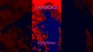 Imminence  Infectious imminence infectious [upl. by Nessim782]