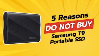 DONT BUY Samsung T9 Portable SSD Before Watching This 🚫💾 5 Reasons [upl. by Schramke942]