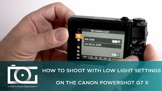 TUTORIAL  How To Shoot With Low Light Settings On CANON PowerShot G7 X [upl. by Llerad4]