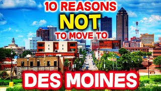 Top 10 Reasons NOT to Move to Des Moines Iowa [upl. by Angadreme]