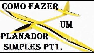 Como fazer um planador simples pt 1 [upl. by Catherina]