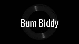 Bum Biddy slowed  reverb to perfection [upl. by Drexler822]