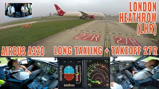 London LHR  long taxiing and departure from runway 27R  Airbus A320 pilots  cockpit views [upl. by Atelokin208]