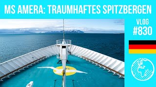 MS Amera Phoenix Reisen  Tag 1011  Spitzbergen  Vlog 830 [upl. by Ahsaeit204]