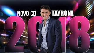 🔵TAYRONE CIGANO  2018 MÚSICAS NOVAS CD NOVO COMPLETO 2018 [upl. by Einafit]