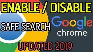 HOW TO ENABLE AND DISABLE SAFE SEARCH IN GOOGLE CHROME  UPDATED 2019 [upl. by Kensell]