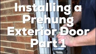 How to Install a Prehung Exterior Door part 1 EASY DIY [upl. by Brunhild]