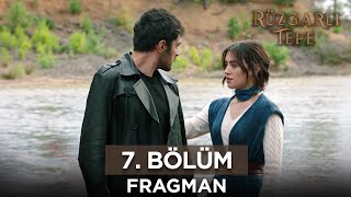 Rüzgarlı Tepe 7 Bölüm Fragmanı  9 Ocak Salı rüzgarlıtepe [upl. by Ahsein885]