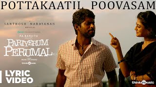 Pariyerum Perumal  Potta Kaatil Poovasam Song Lyrical Video  Santhosh Narayanan  Pa Ranjith [upl. by Owiat306]