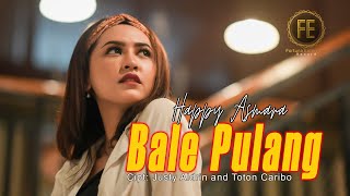 HAPPY ASMARA  BALE PULANG II  Official Music Video   Angin datang kasih kabar [upl. by Hakilam]